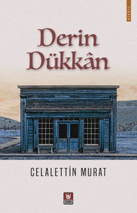 Derin Dükkan Celalettin Murat Türk Edebiyatı Vakfı Yayınları