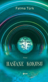 Hastane Kokusu Fatma Türk Şule Yayınları