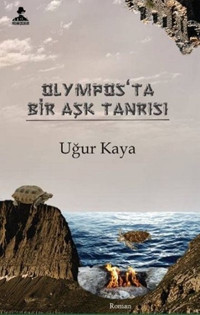 Olympos'ta Bir Aşk Tanrısı Uğur Kaya İmgenin Çocukları