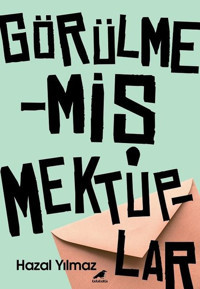 Görülmemiş Mektuplar Hazal Yılmaz Karakarga
