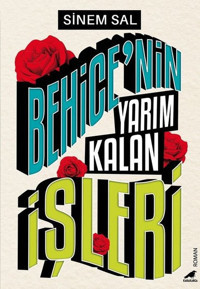 Behice'nin Yarım Kalan İşleri Sinem Sal Karakarga
