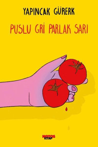 Puslu Gri Parlak Sarı Yapıncak Gürerk Notos
