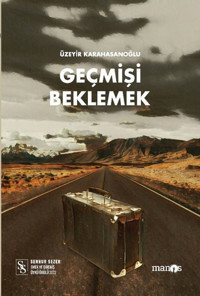 Geçmişi Beklemek Üzeyir Karahasanoğlu Manos