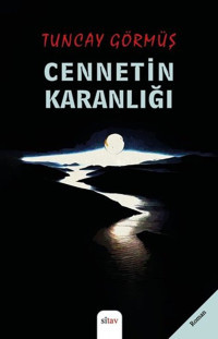 Cennetin Karanlığı Tuncay Görmüş Sitav yayınevi