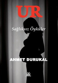 Ur-Sağlıksız Öyküler Ahmet Durukal Artshop Yayıncılık