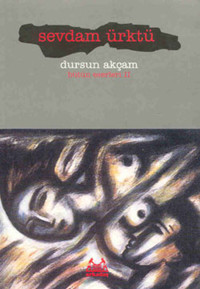 Sevdam Ürktü Dursun Akçam Arkadaş Yayıncılık