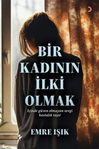 Bir Kadının İlki Olmak Emre Işık Cinius