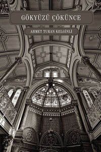 Gökyüzü Çökünce Ahmet Turan Kelginli Ritim Sanat Yayınları