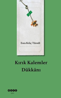Kırık Kalemler Dükkanı Esra Kılıç Türedi Hece Yayınları