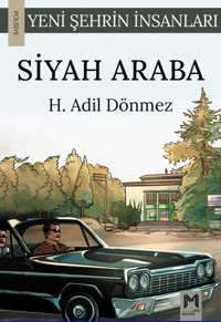 Siyah Araba - Yeni Şehrin İnsanları H. Adil Dönmez Memento Mori Yayınları