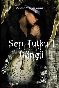 Seri Tutku 1 - Döngü Direnç Yangın Yavuz Ritim Sanat Yayınları