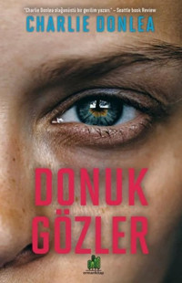 Donuk Gözler Charlie Donlea Orman Kitap