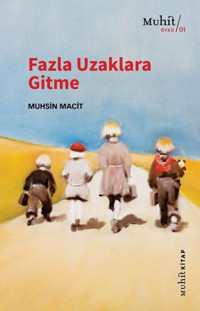 Fazla Uzaklara Gitme Muhsin Macit Muhit Kitap