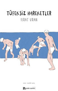 Tüfeksiz Hareketler Fırat Uran Sander Yayınları
