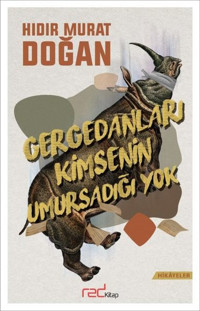 Gergedanları Kimsenin Umursadığı Yok Hıdır Murat Doğan Red Kitap