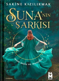 Suna'nın Şarkısı - Mum Hala ve Masallar Sakine Kızılırmak Bam Kitap