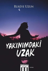 Yakınımdaki Uzak Rukiye Uzun Patara Kitap