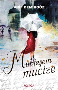 Muhteşem Mucize Arif Demirgöz Postiga