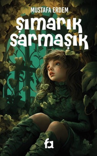 Şımarık Sarmaşık Mustafa Erdem Fa Yayınları