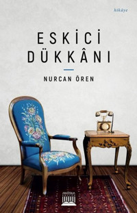 Eskici Dükkanı Nurcan Ören Anatolia Kültür