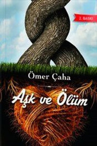 Aşk ve Ölüm Ömer Çaha Hece Yayınları