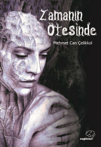 Zamanın Ötesinde Mehmet Can Çelikkol Sapiens