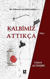 Kalbimiz Attıkça Göksel Altınışık Lakin Yayınevi