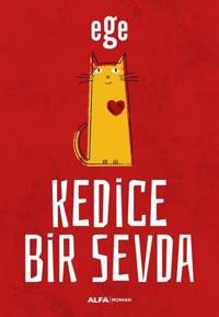 Kedice Bir Sevda Ege Alfa Yayıncılık