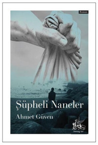 Şüpheli Naneler Ahmet Güven Simurg Art Yayınları