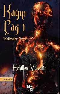 Kayıp Çağ 1 -Kelimeler Devri Achilles Valentin Sola Unitas