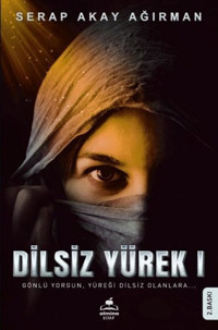 Dilsiz Yürek 1 - Gönlü Yorgun Yüreği Dilsiz Olanlara Serap Akay Ağırman Almina Kitap