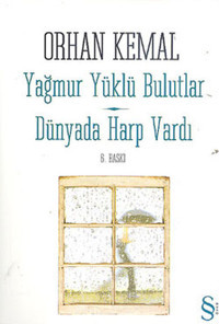 Yağmur Yüklü Bulutlar Dünyada Harp Vardı Orhan Kemal Everest Yayınları