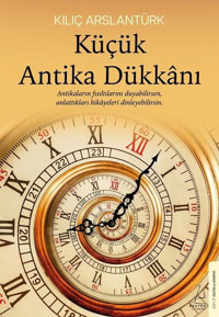 Küçük Antika Dükkanı Kılıç Arslantürk Destek Yayınları