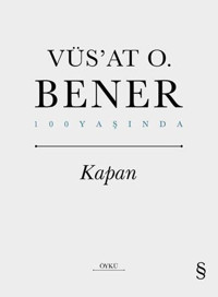 Kapan - 100 Yaşında Vüsat O. Bener Everest Yayınları