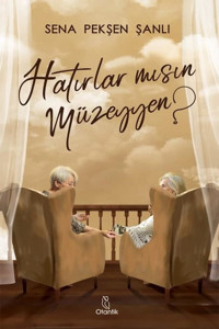 Hatırlar mısın Müzeyyen? Sena Pekşen Şanlı Otantik Kitap