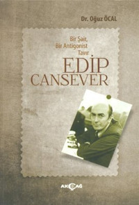 Bir Şair Bir Antigonist Tavır Edip Cansever Oğuz Öcal Akçağ Yayınları