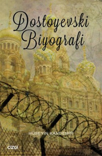 Dostoyevski Biyografi Hüseyin Kandemir Çizgi Kitabevi