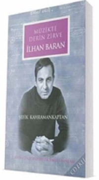 İlhan Baran - Müzikte Derin Zirve Şefik Kahramankaptan Sevda Cenap & Müzik Vakfı