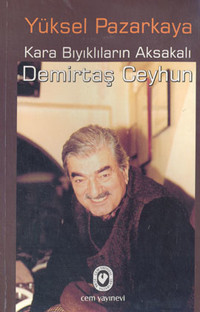 Kara Bıyıklıların Aksakalı Yüksel Pazarkaya Cem Yayınevi