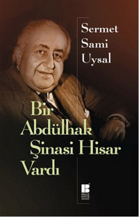 Bir Abdülhak Şinasi Hisar Vardı Sermet Sami Uysal Bilge Kültür Sanat