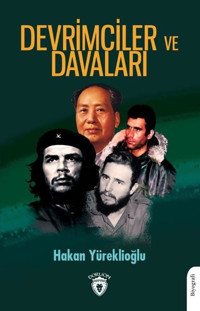 Devrimciler ve Davaları Hakan Yüreklioğlu Dorlion Yayınevi