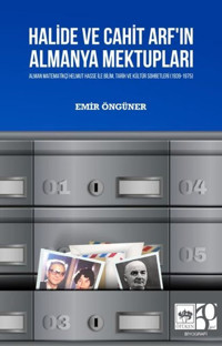 Halide ve Cahit Arf'ın Almanya Mektupları Emir Öngüner Ötüken Neşriyat