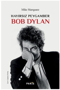 Hayırsız Peygamber Bob Dylan Mike Marqusee Paris