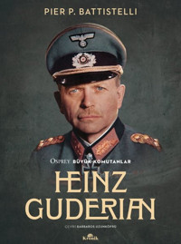 Heinz Guderian - Osprey Büyük Komutanlar Pier P. Battistelli Kronik Kitap