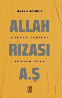 Allah Rızası A.Ş. - Korsan Tarikat Korsan Şeyh Hasan Songür Hitabevi