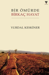 Bir Ömürde Birkaç Hayat Yurdal Keskiner Varyant
