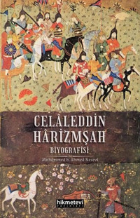 Celaleddin Harizmşah Biyografisi Muhammed B. Ahmed Nesevi Hikmetevi Yayınları