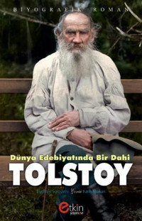 Dünya Edebiyatında Bir Dahi Tolstoy Evgeniy Solovyev Etkin Yayınları