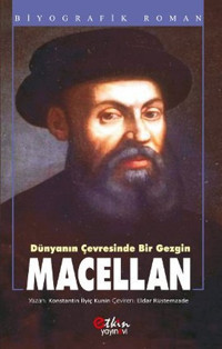 Dünyanın Çevresinde Bir Gezgin Macellan Konstantin İlyiç Kunin Etkin Yayınları