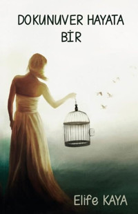 Dokunuver Hayata Bir Elife Kaya Platanus Publishing